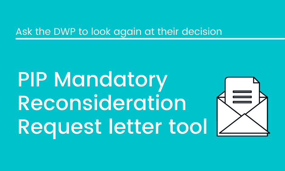 Interactive tool that writes your letter asking for a PIP mandatory reconsideration for you